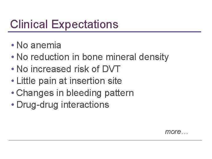 Clinical Expectations • No anemia • No reduction in bone mineral density • No