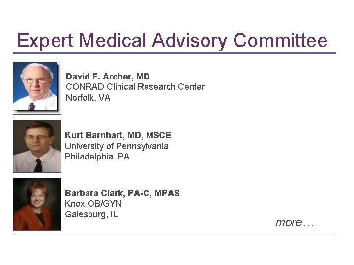 Expert Medical Advisory Committee David F. Archer, MD CONRAD Clinical Research Center Norfolk, VA