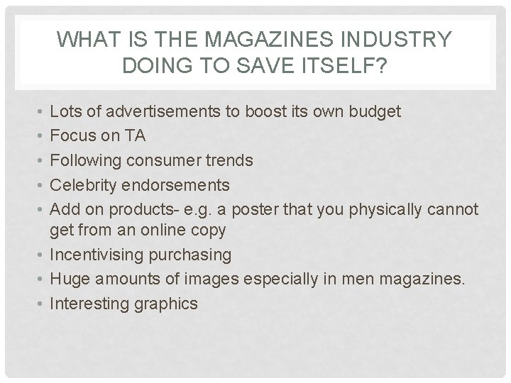 WHAT IS THE MAGAZINES INDUSTRY DOING TO SAVE ITSELF? • • • Lots of