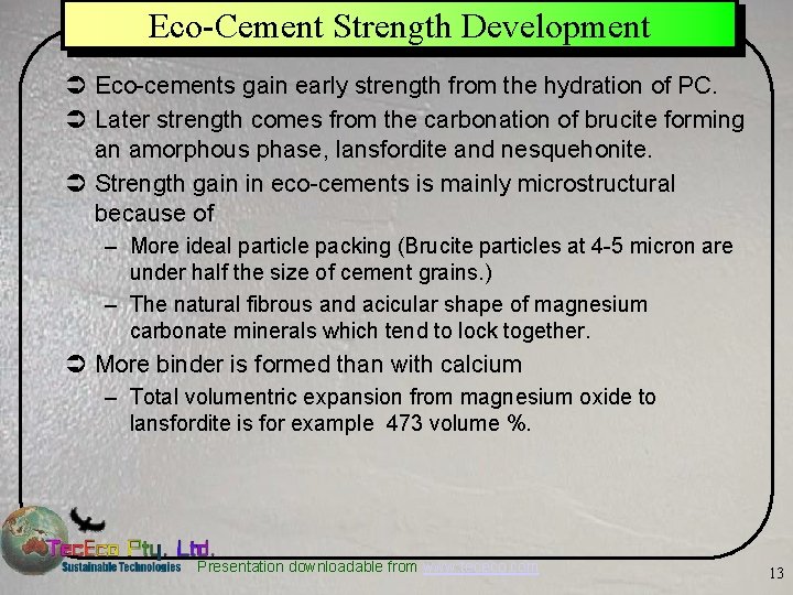 Eco-Cement Strength Development Ü Eco-cements gain early strength from the hydration of PC. Ü