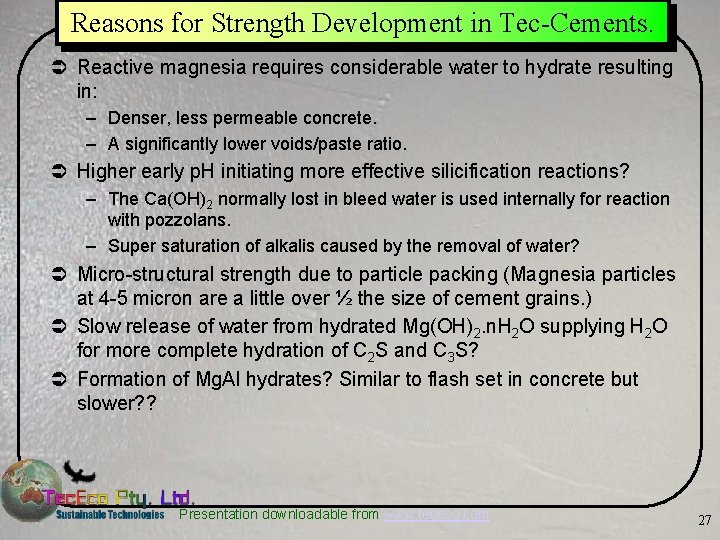 Reasons for Strength Development in Tec-Cements. Ü Reactive magnesia requires considerable water to hydrate