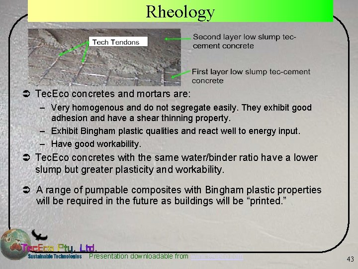 Rheology Ü Tec. Eco concretes and mortars are: – Very homogenous and do not