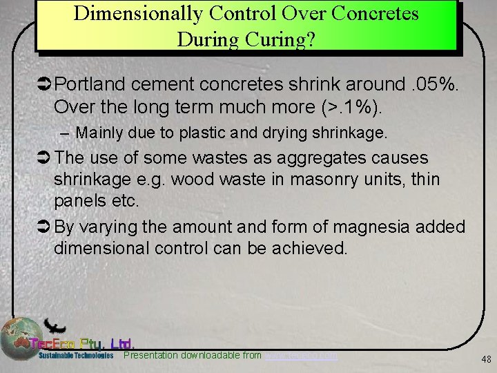 Dimensionally Control Over Concretes During Curing? Ü Portland cement concretes shrink around. 05%. Over