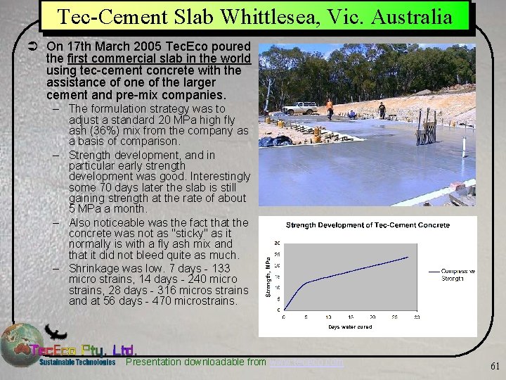 Tec-Cement Slab Whittlesea, Vic. Australia Ü On 17 th March 2005 Tec. Eco poured