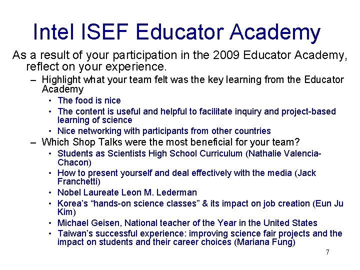 Intel ISEF Educator Academy As a result of your participation in the 2009 Educator