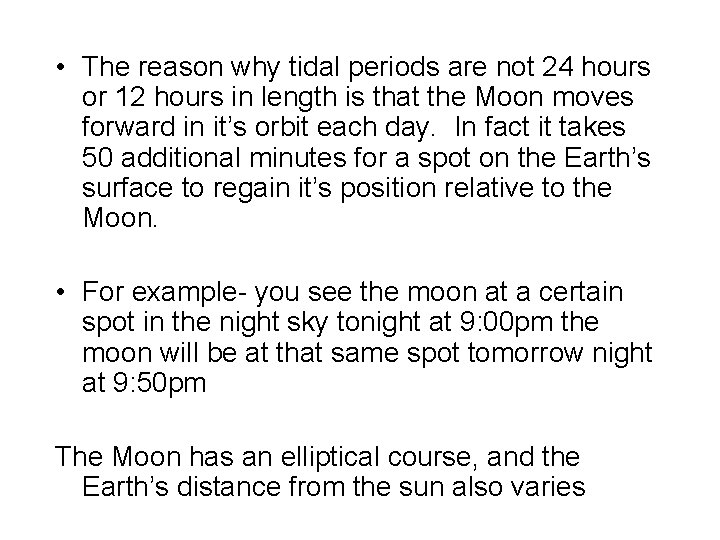  • The reason why tidal periods are not 24 hours or 12 hours