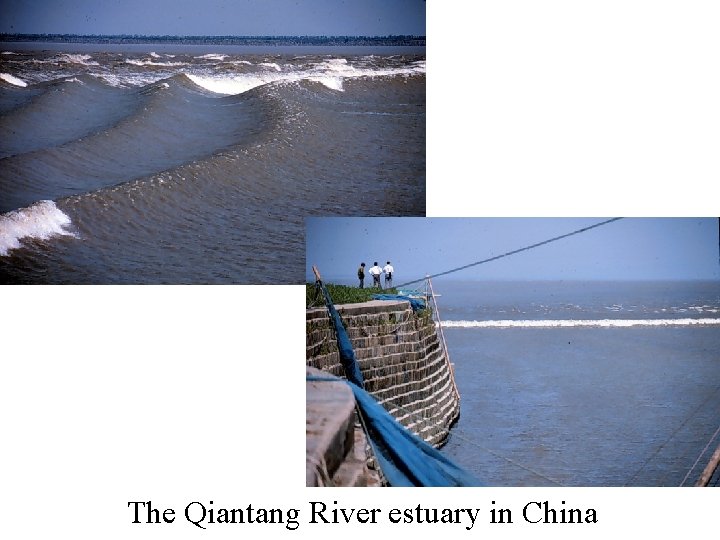 The Qiantang River estuary in China 