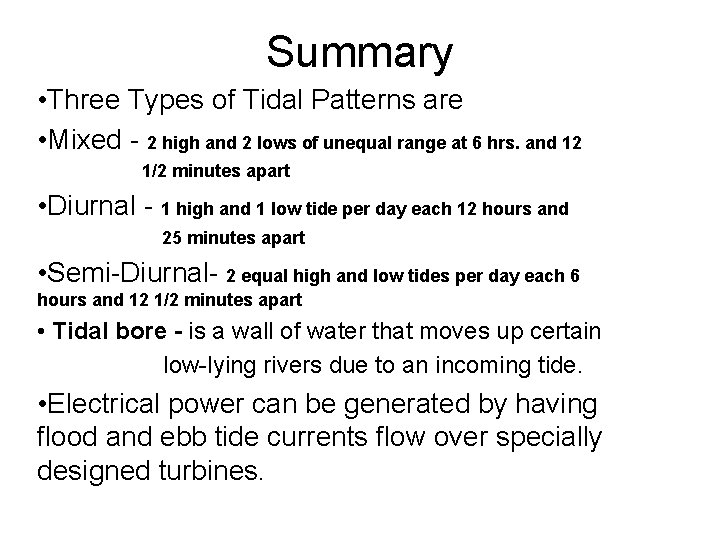 Summary • Three Types of Tidal Patterns are • Mixed - 2 high and