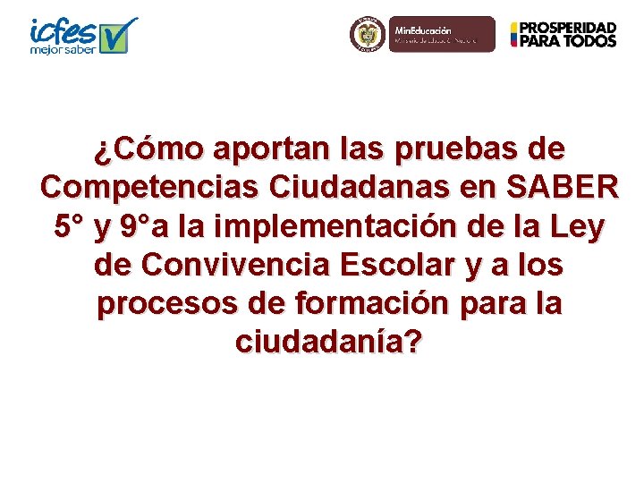 ¿Cómo aportan las pruebas de Competencias Ciudadanas en SABER 5° y 9°a la implementación