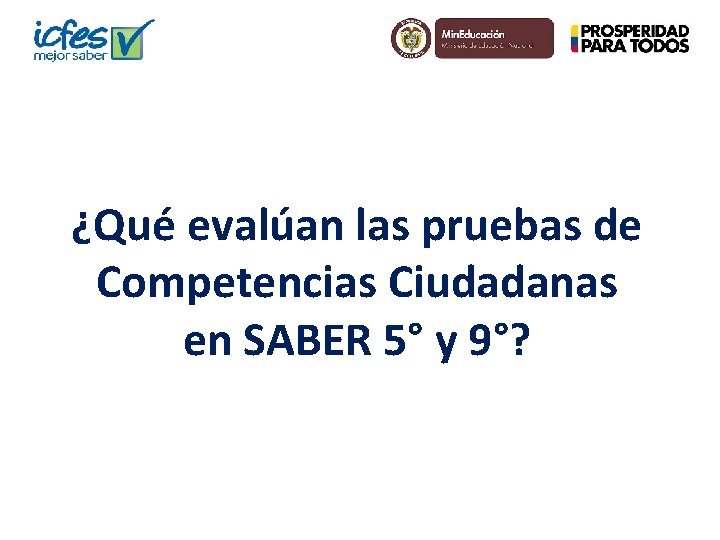 ¿Qué evalúan las pruebas de Competencias Ciudadanas en SABER 5° y 9°? 