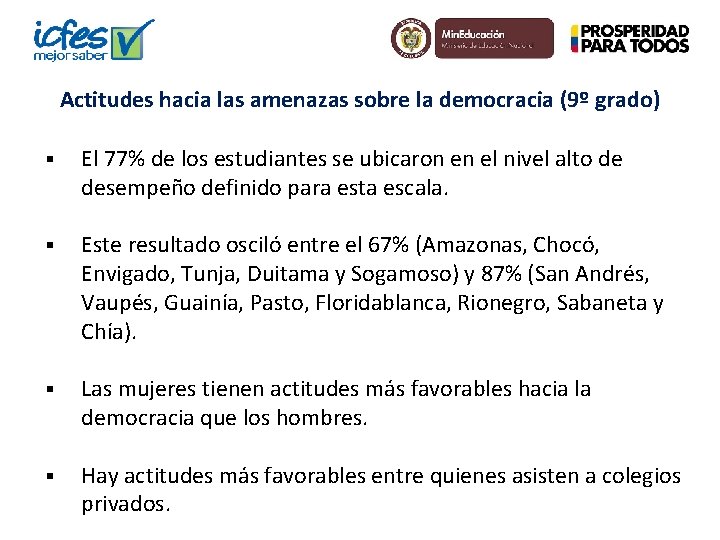 Actitudes hacia las amenazas sobre la democracia (9º grado) § El 77% de los