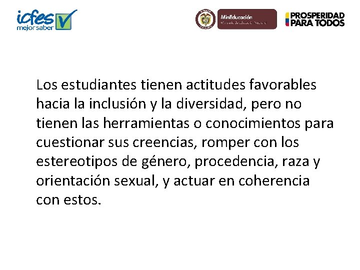 Los estudiantes tienen actitudes favorables hacia la inclusión y la diversidad, pero no tienen