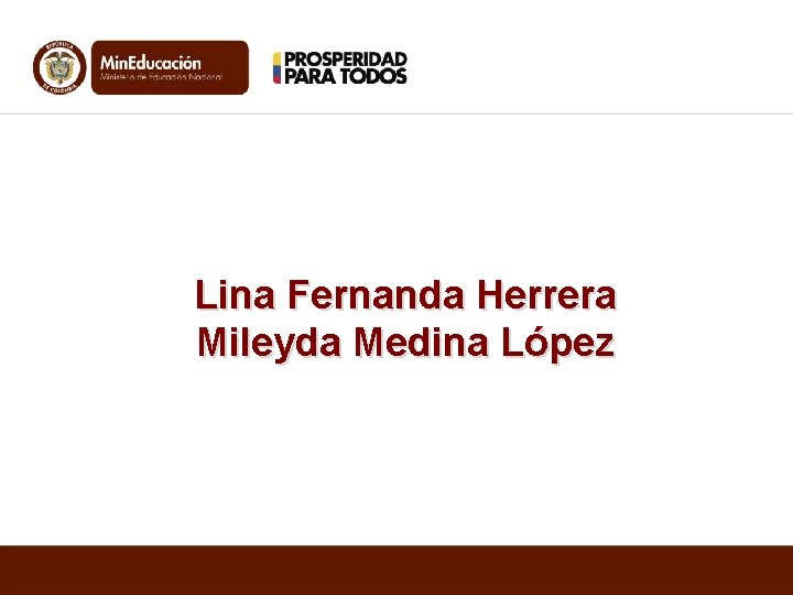 Lina Fernanda Herrera Mileyda Medina López 