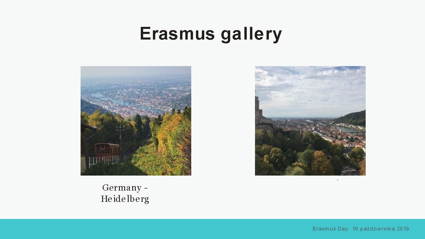 Erasmus gallery . Germany He ide lbe rg E r a s m u