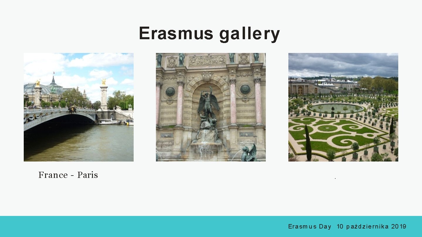 Erasmus gallery France - Paris . E r a s m u s D