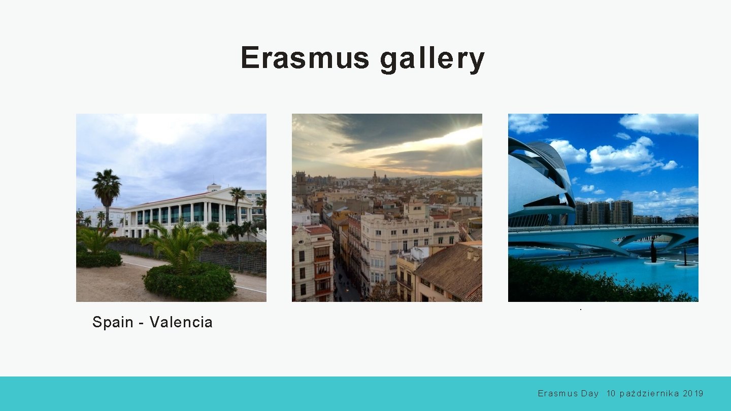 Erasmus gallery . Spain - Valencia E r a s m u s D