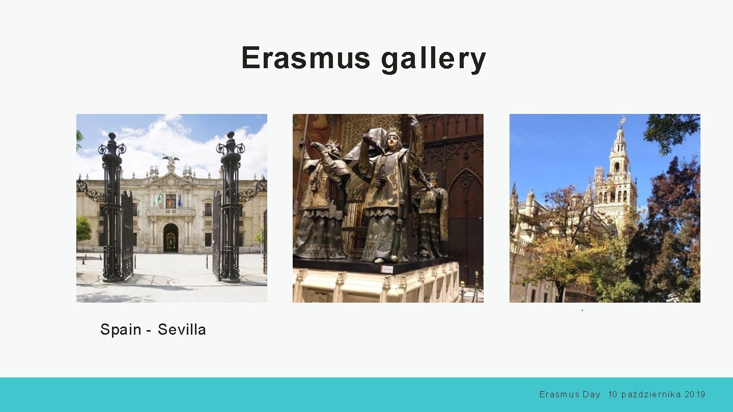 Erasmus gallery . Spain - Sevilla E r a s m u s D