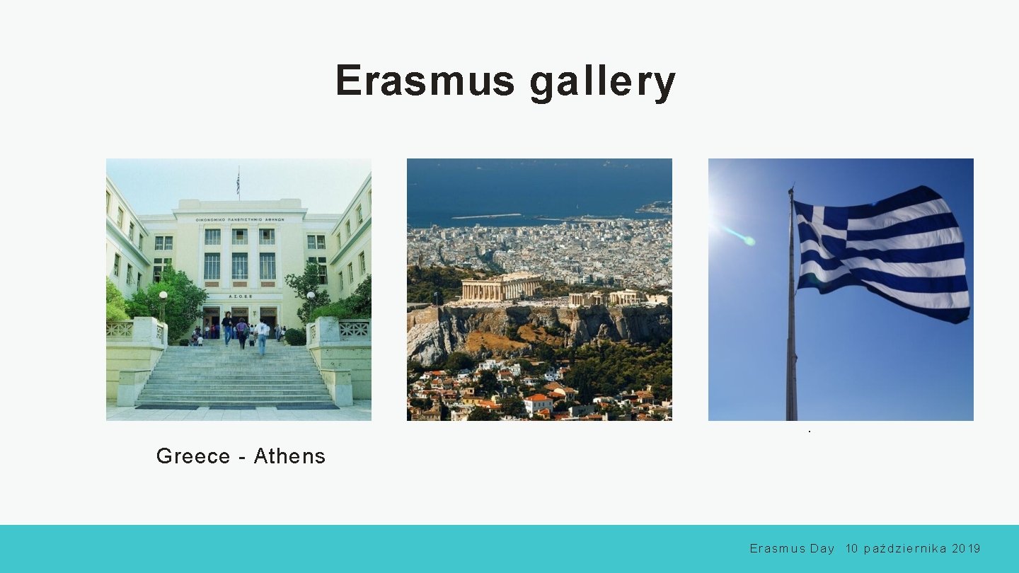 Erasmus gallery . Greece - Athens E r a s m u s D