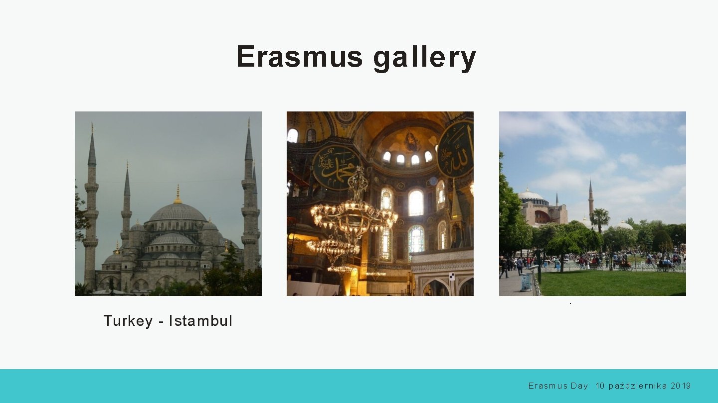 Erasmus gallery . Turkey - Istambul E r a s m u s D