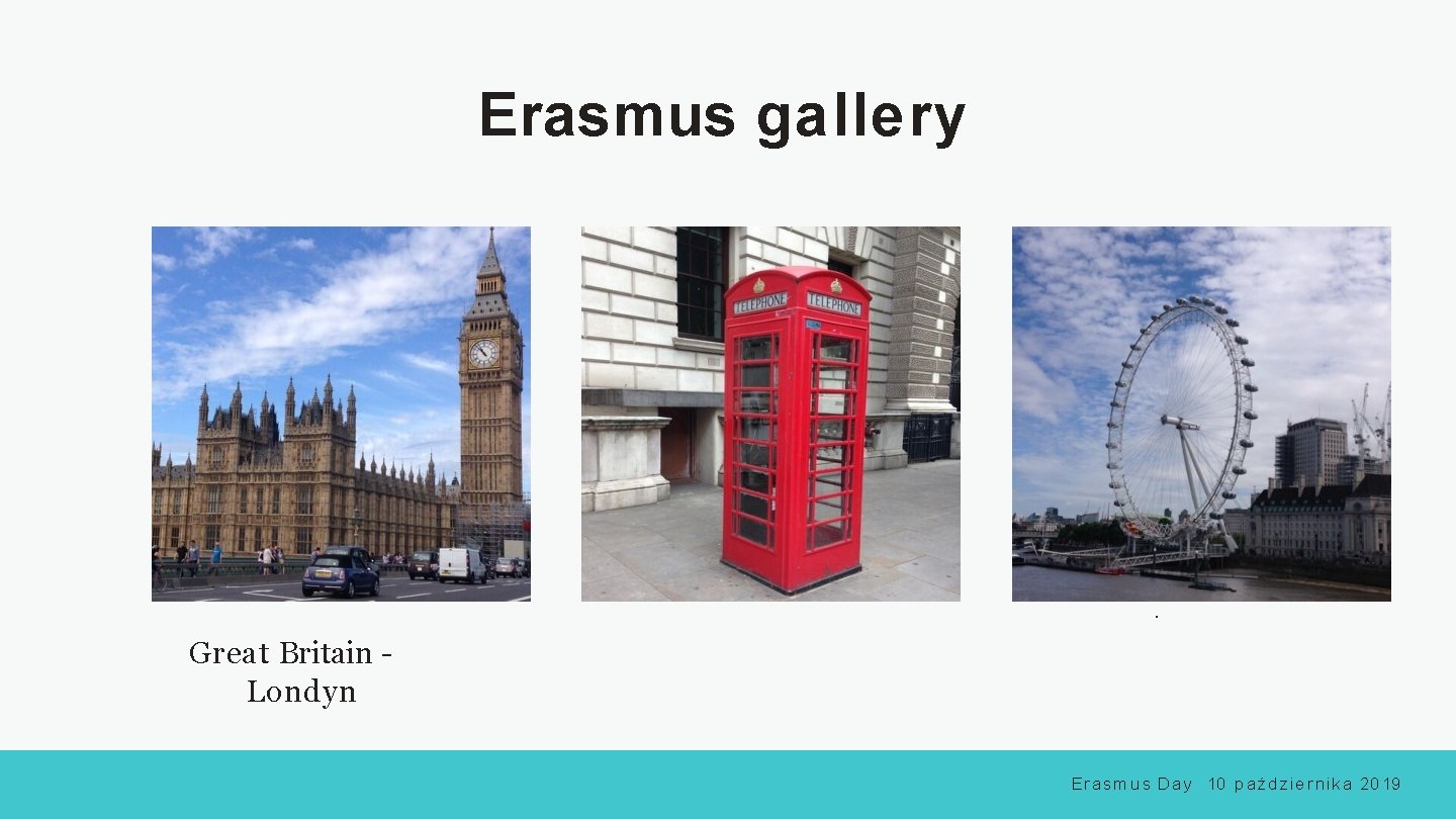 Erasmus gallery . Great Britain Londyn E r a s m u s D