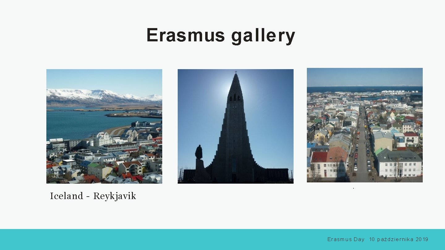 Erasmus gallery . Iceland - Reykjavik E r a s m u s D