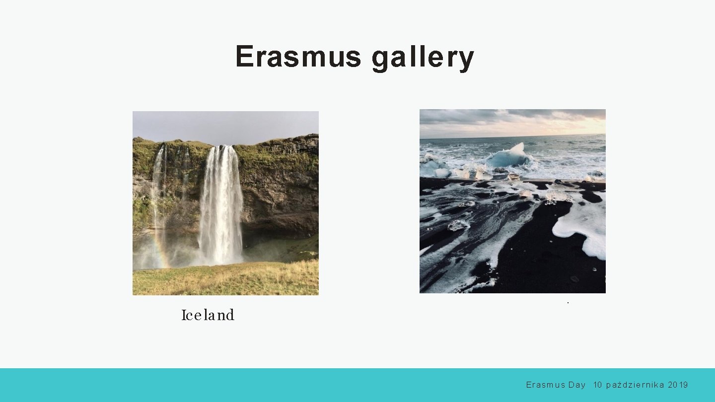 Erasmus gallery . Ic e land E r a s m u s D