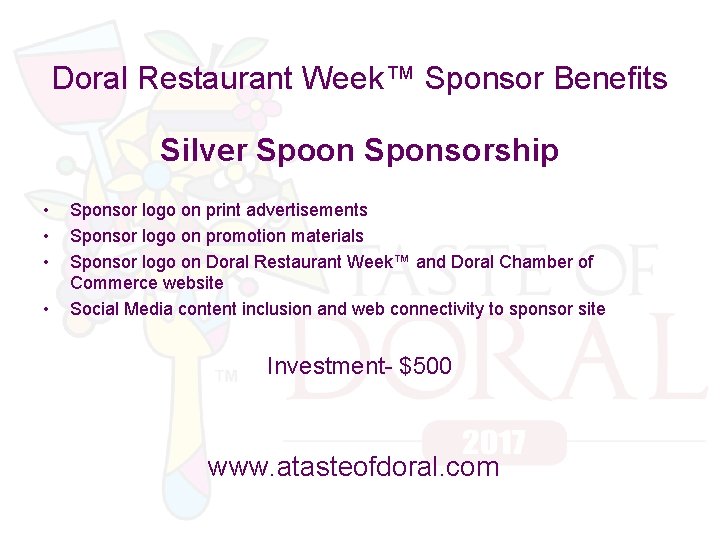 Doral Restaurant Week™ Sponsor Benefits Silver Spoon Sponsorship • • Sponsor logo on print