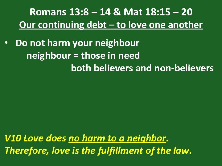 Romans 13: 8 – 14 & Mat 18: 15 – 20 Our continuing debt