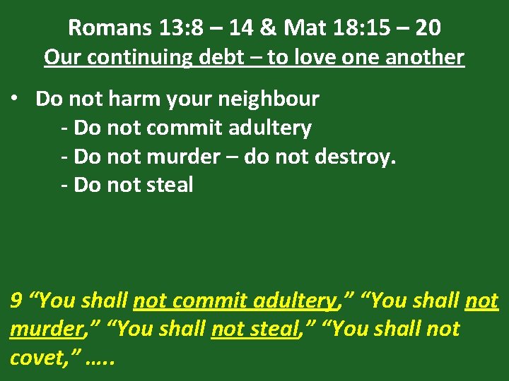 Romans 13: 8 – 14 & Mat 18: 15 – 20 Our continuing debt