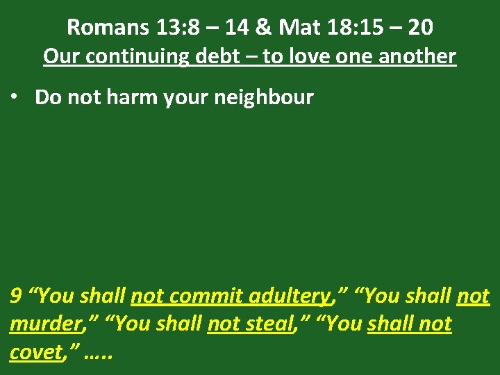 Romans 13: 8 – 14 & Mat 18: 15 – 20 Our continuing debt