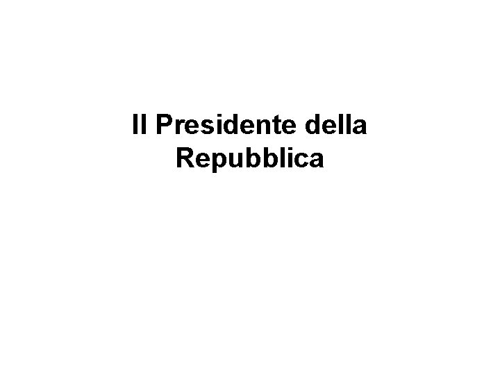 Il Presidente della Repubblica 