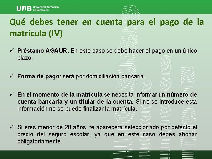 Qué debes tener en cuenta para el pago de la matrícula (IV) ü Préstamo