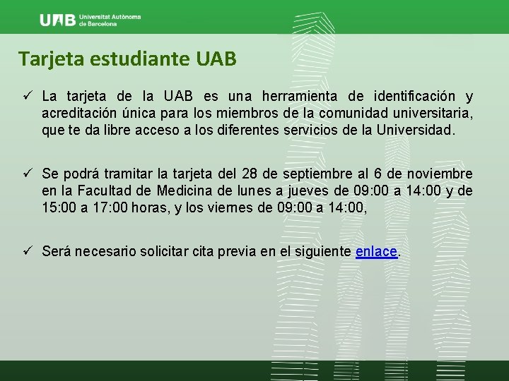 Tarjeta estudiante UAB ü La tarjeta de la UAB es una herramienta de identificación