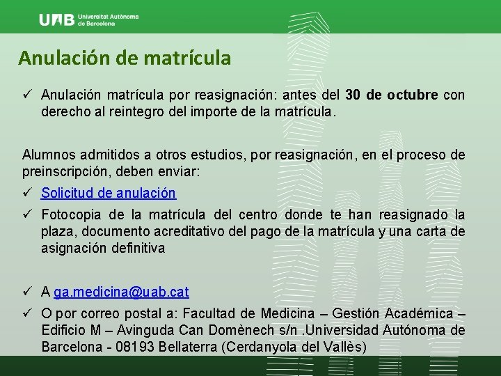 Anulación de matrícula ü Anulación matrícula por reasignación: antes del 30 de octubre con