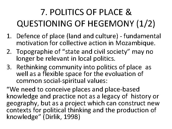 7. POLITICS OF PLACE & QUESTIONING OF HEGEMONY (1/2) 1. Defence of place (land