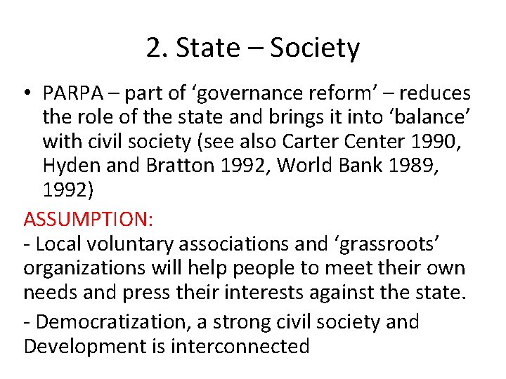 2. State – Society • PARPA – part of ‘governance reform’ – reduces the