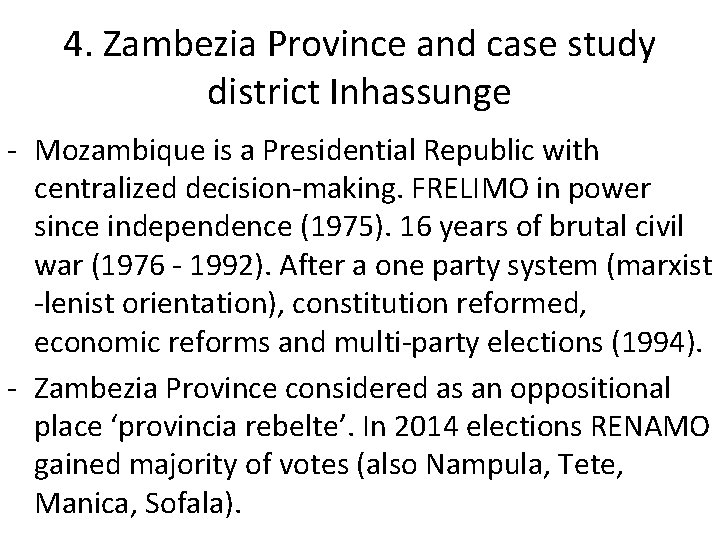 4. Zambezia Province and case study district Inhassunge - Mozambique is a Presidential Republic