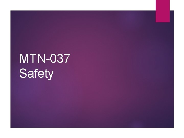 MTN-037 Safety 