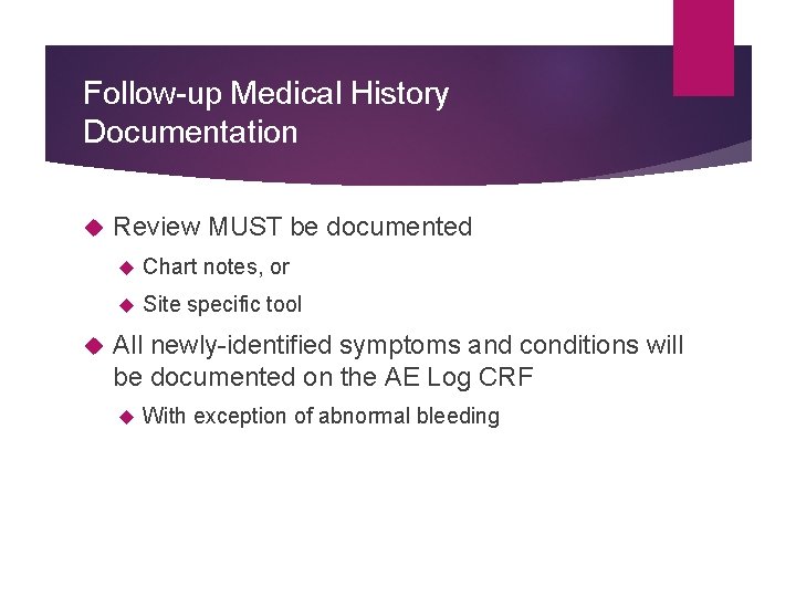 Follow-up Medical History Documentation Review MUST be documented Chart notes, or Site specific tool