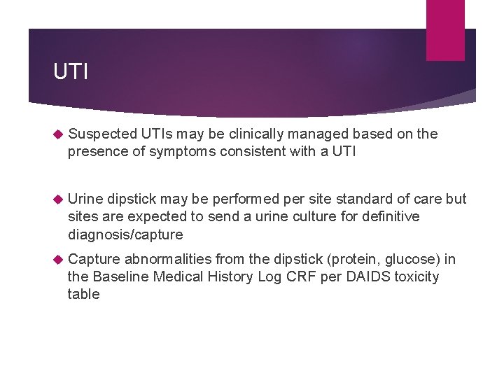 UTI Suspected UTIs may be clinically managed based on the presence of symptoms consistent