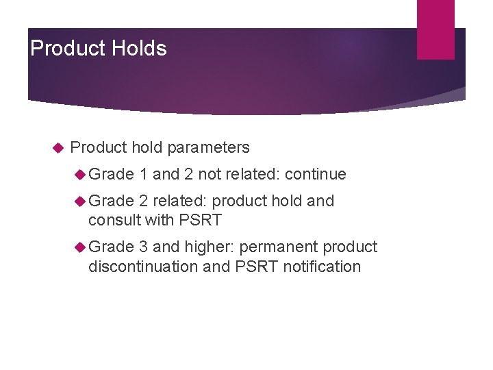 Product Holds Product hold parameters Grade 1 and 2 not related: continue Grade 2