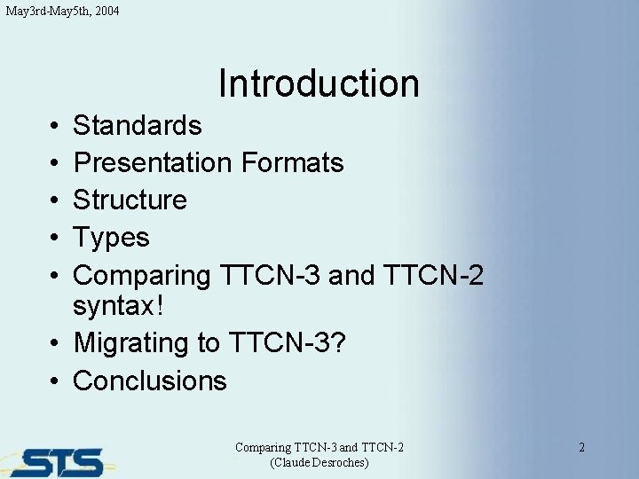 May 3 rd-May 5 th, 2004 Introduction • • • Standards Presentation Formats Structure May 3 rd-May 5 th, 2004 Introduction • • • Standards Presentation Formats Structure