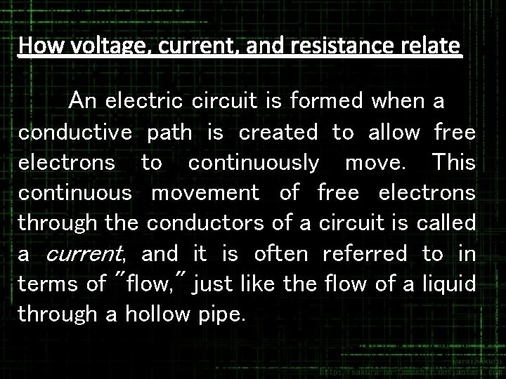 How voltage, current, and resistance relate An electric circuit is formed when a conductive