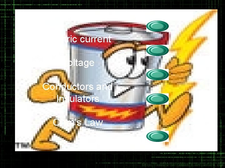 Simple Electric Circuit Electric current Voltage Conductors and Insulators Ohm’s Law 