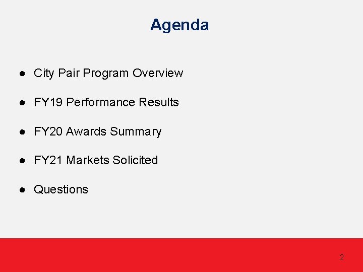 Agenda ● City Pair Program Overview ● FY 19 Performance Results ● FY 20 Agenda ● City Pair Program Overview ● FY 19 Performance Results ● FY 20
