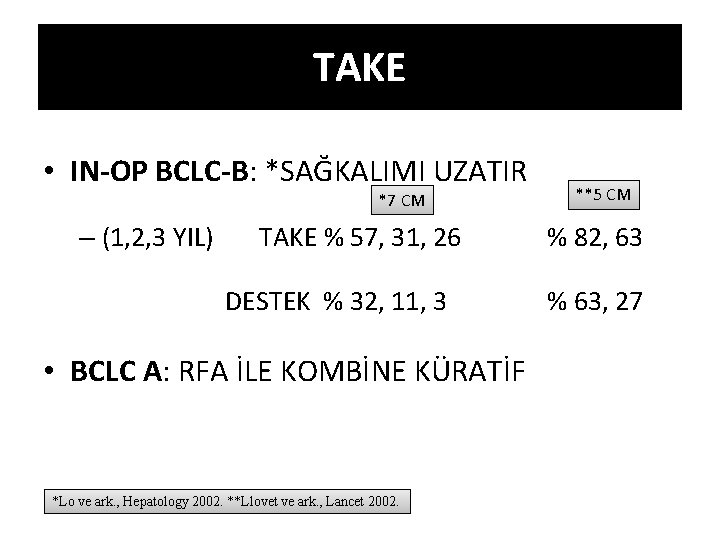 TAKE • IN-OP BCLC-B: *SAĞKALIMI UZATIR *7 CM – (1, 2, 3 YIL) TAKE