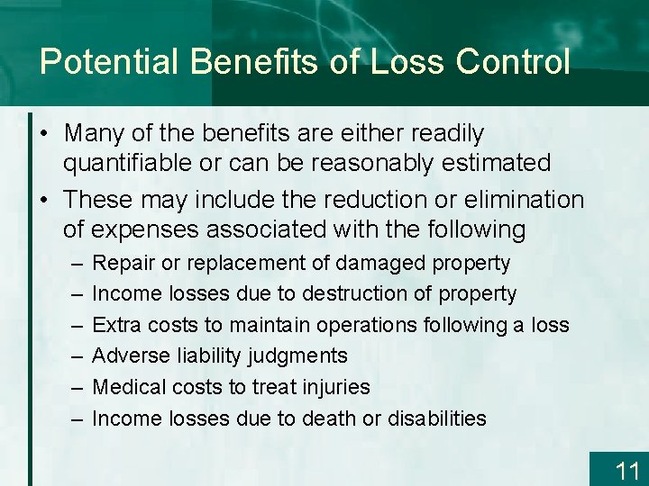 Potential Benefits of Loss Control • Many of the benefits are either readily quantifiable