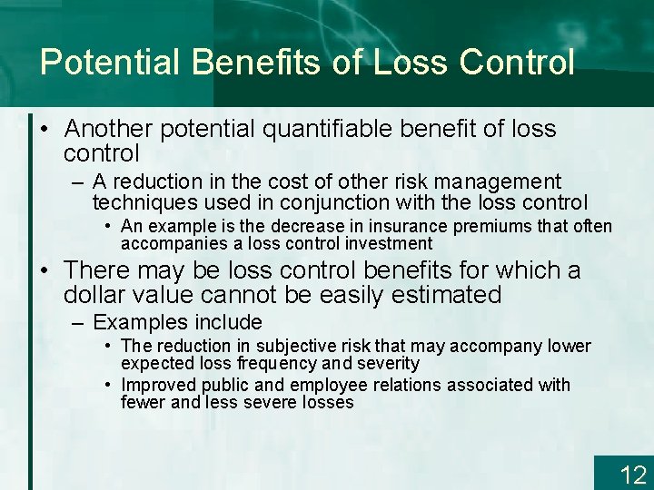 Potential Benefits of Loss Control • Another potential quantifiable benefit of loss control –