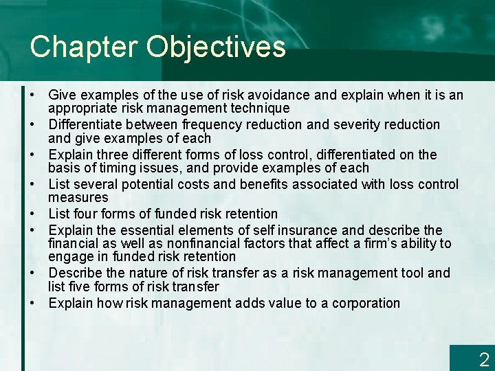 Chapter Objectives • Give examples of the use of risk avoidance and explain when