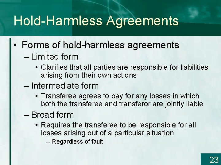 Hold-Harmless Agreements • Forms of hold-harmless agreements – Limited form • Clarifies that all